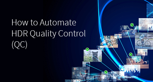 How to Automate HDR Quality Control (QC)